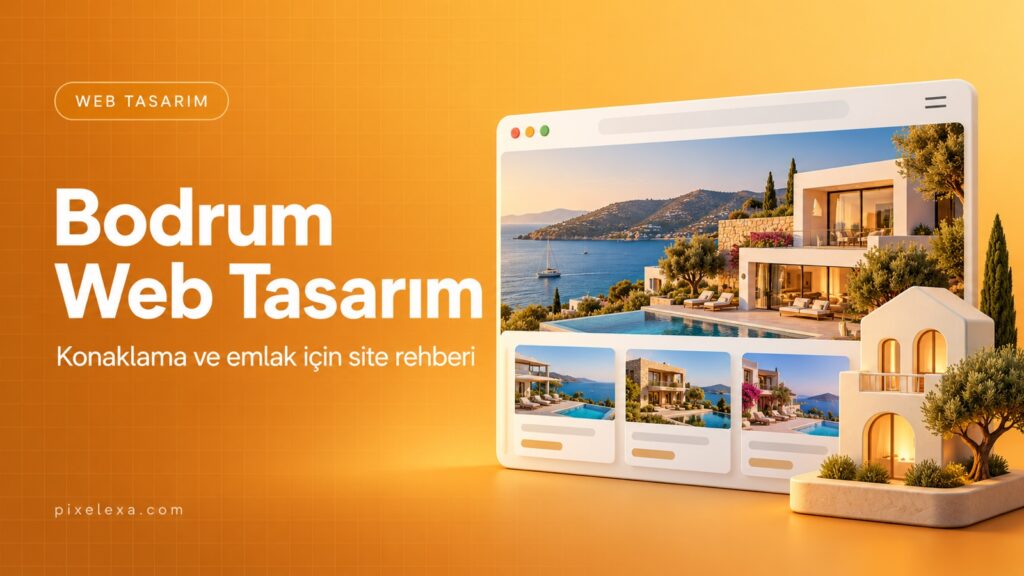 Bodrum Web Tasarım — Pixelexa rehberi